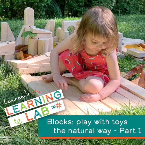 Blocks: Play with Toys the Natural Way – Lauren’s Learning Lab ...